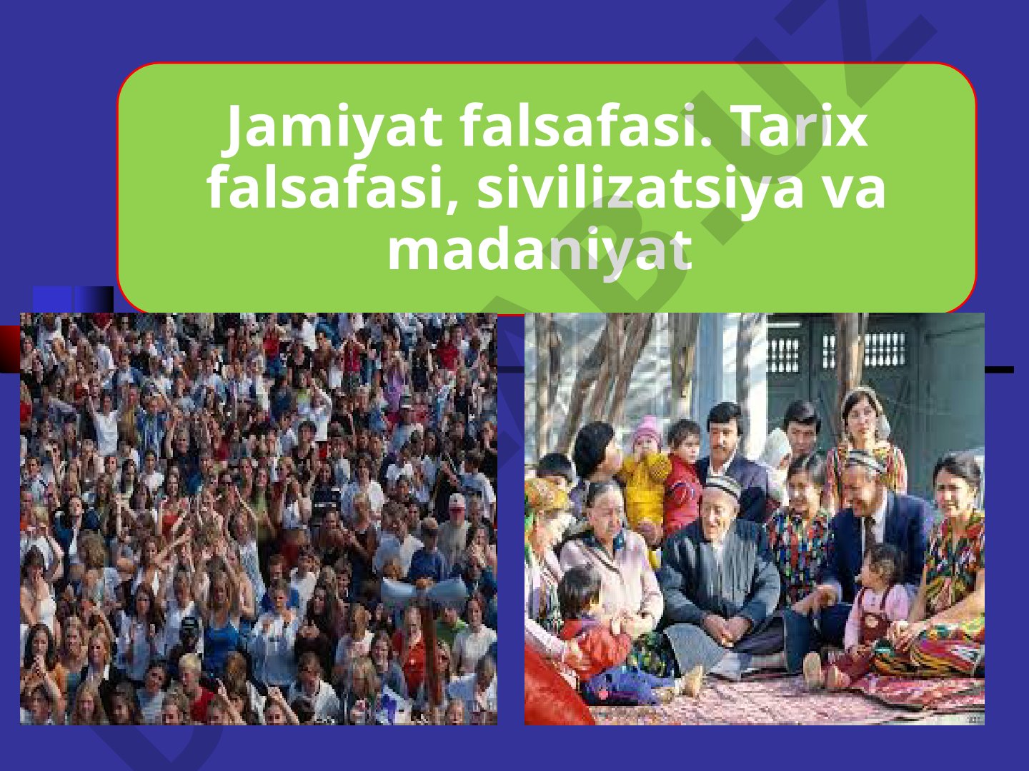 Jamiyat falsafasi. Tarix falsafasi, sivilizatsiya va madaniyat