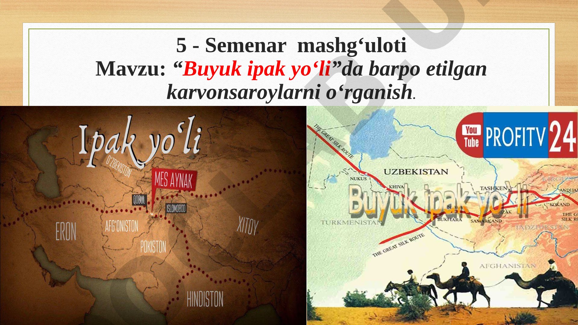 “Buyuk ipak yo‘li”da barpo etilgan karvonsaroylarni o‘rganish