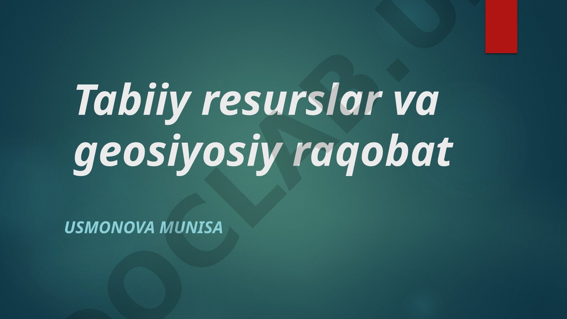 Tabiiy resurslar va geosiyosiy raqobat