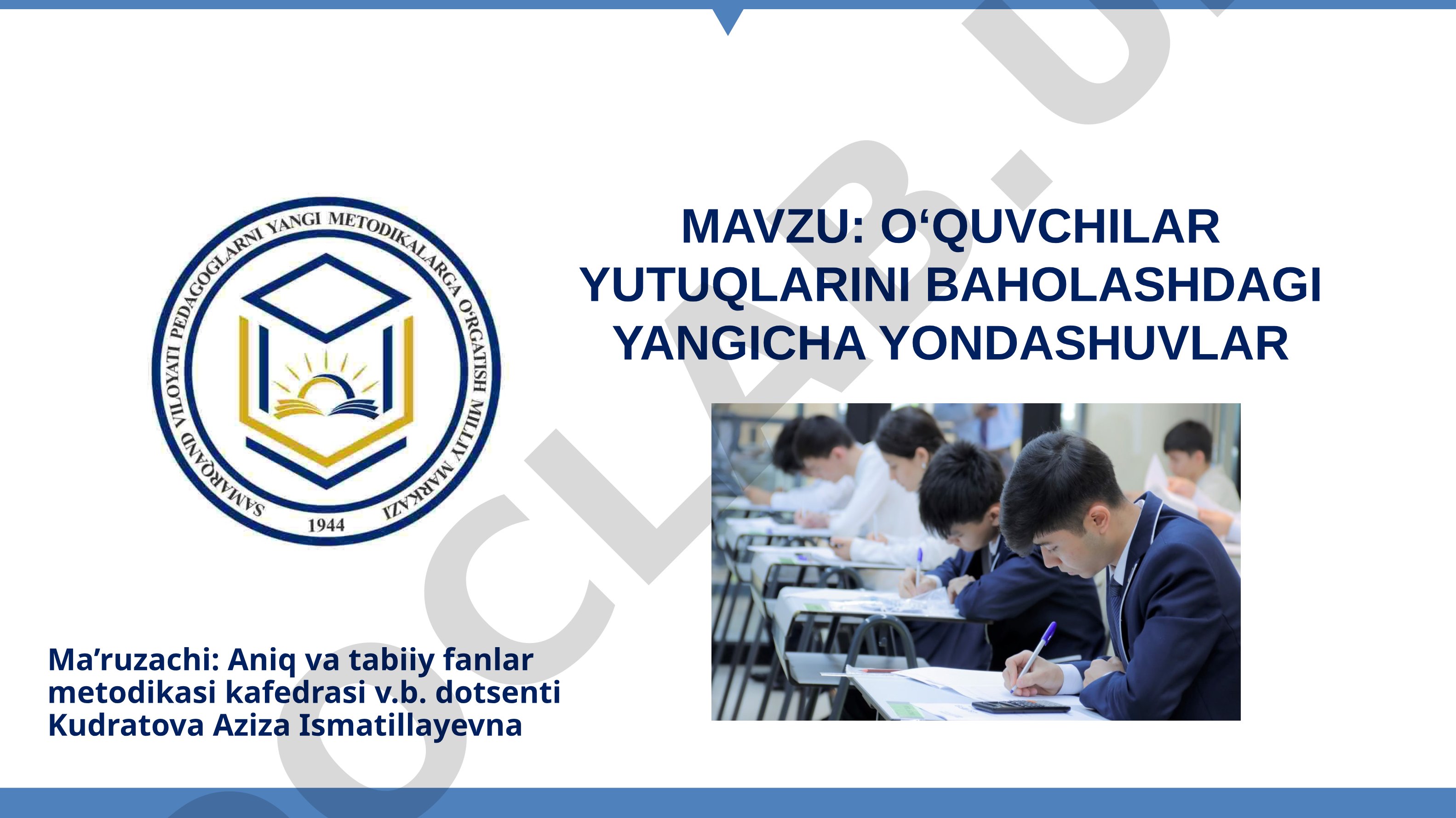 OʻQUVCHILAR YUTUQLARINI BAHOLASHDAGI YANGICHA YONDASHUVLAR