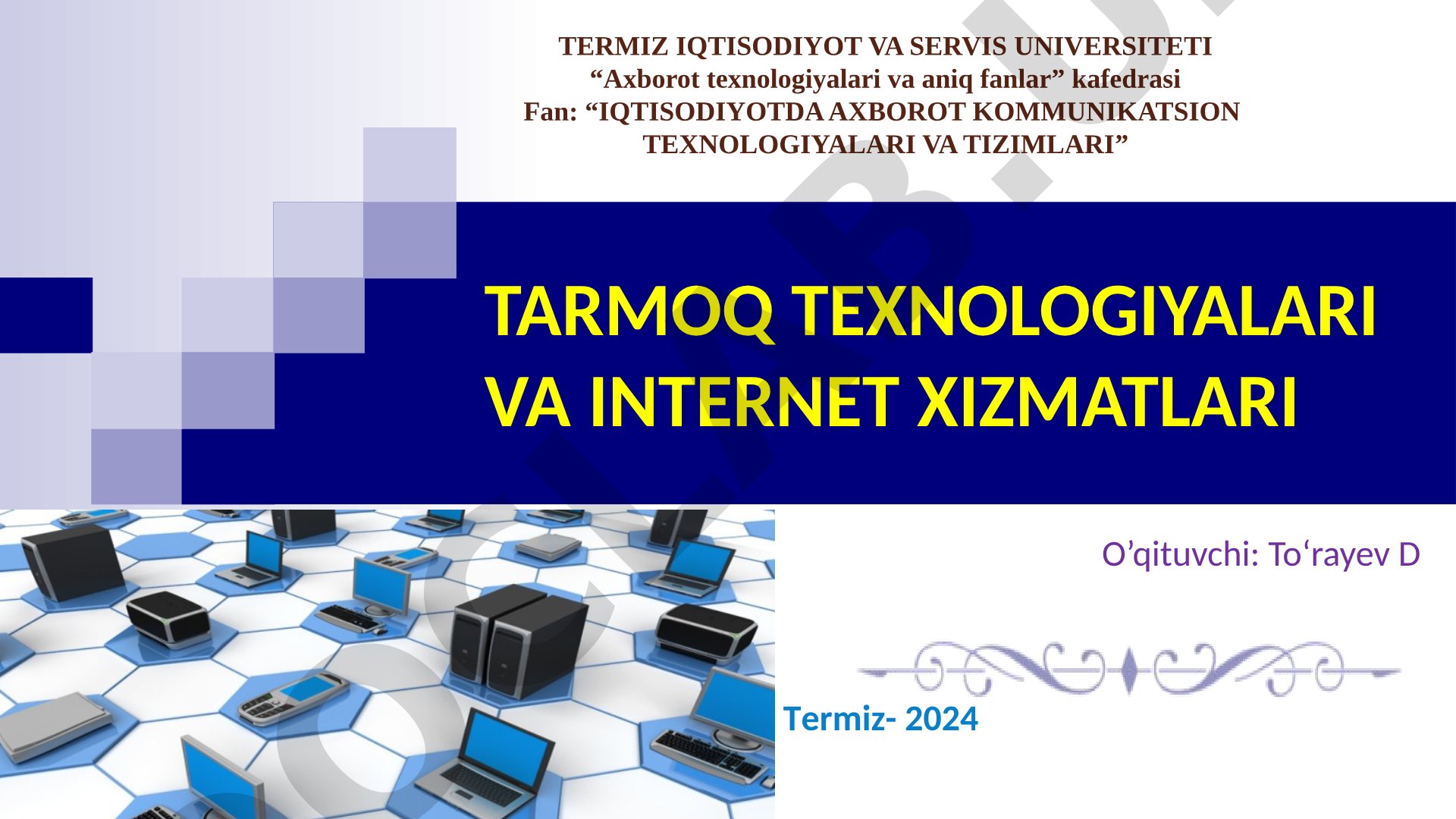 Tarmoq texnologiyalari va internet xizmatlari