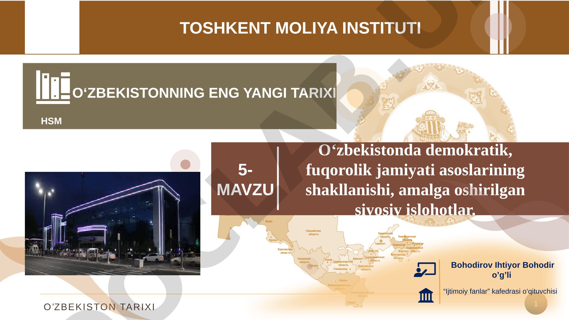 O‘zbekistonda demokratik, fuqorolik jamiyati asoslarining shakllanishi, amalga oshirilgan siyosiy islohotlar