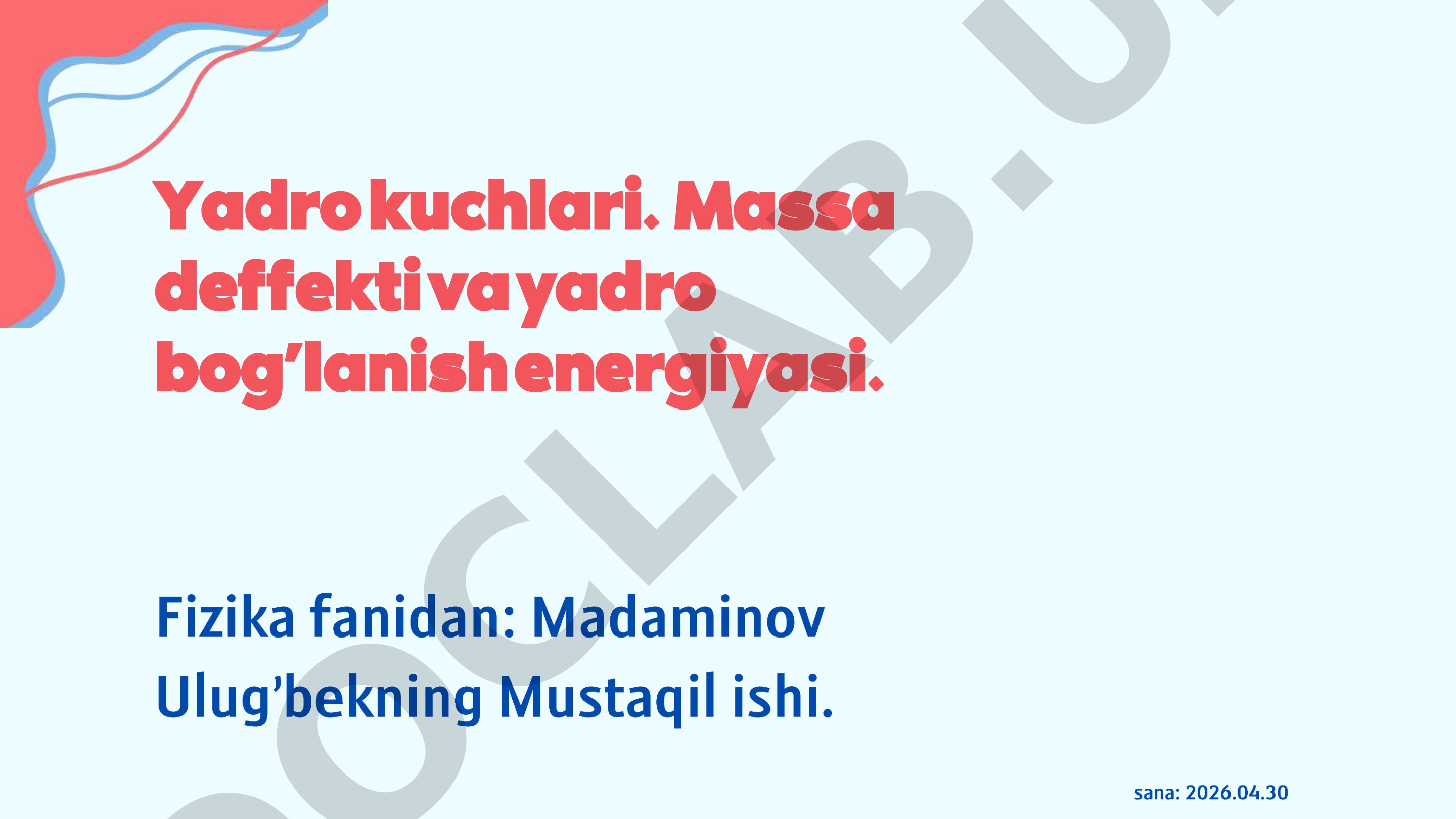 Yadro kuchlari. Massa deffekti va yadro bog’lanish energiyasi.