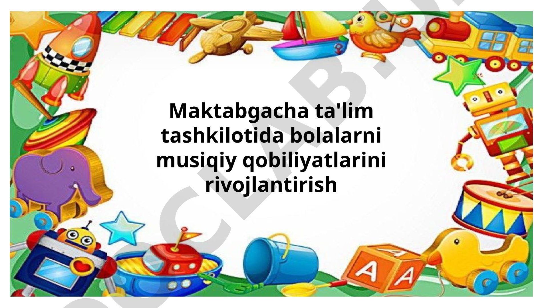 Maktabgacha ta'lim tashkilotida bolalarni musiqiy qobiliyatlarini rivojlantirish