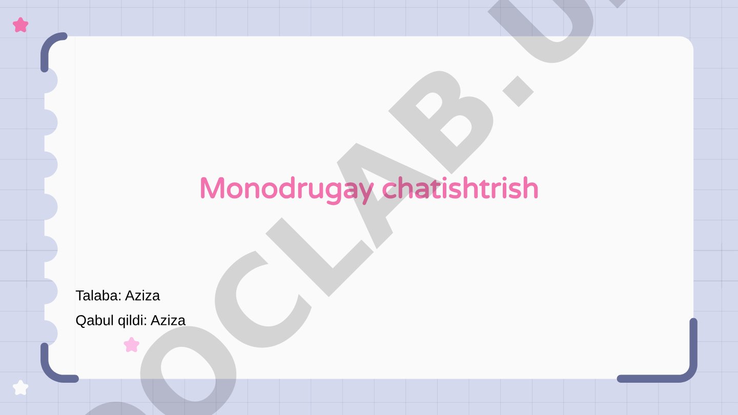 Taqdimotda Monodrugay chatishtrishning kirish, xususiyatlari va afzalliklari haqida so'z