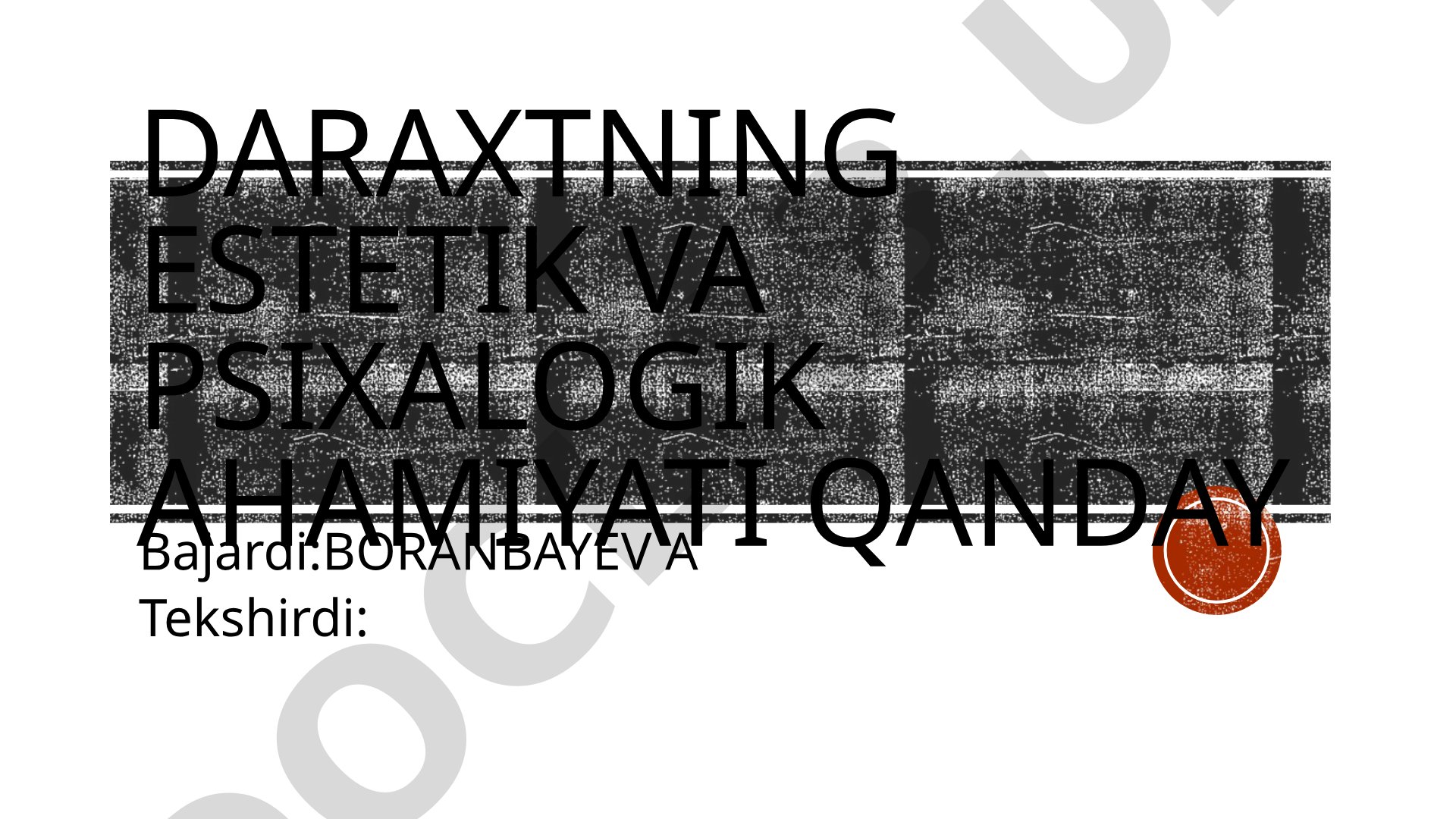 Daraxtning estetik va Psixalogik ahamiyati