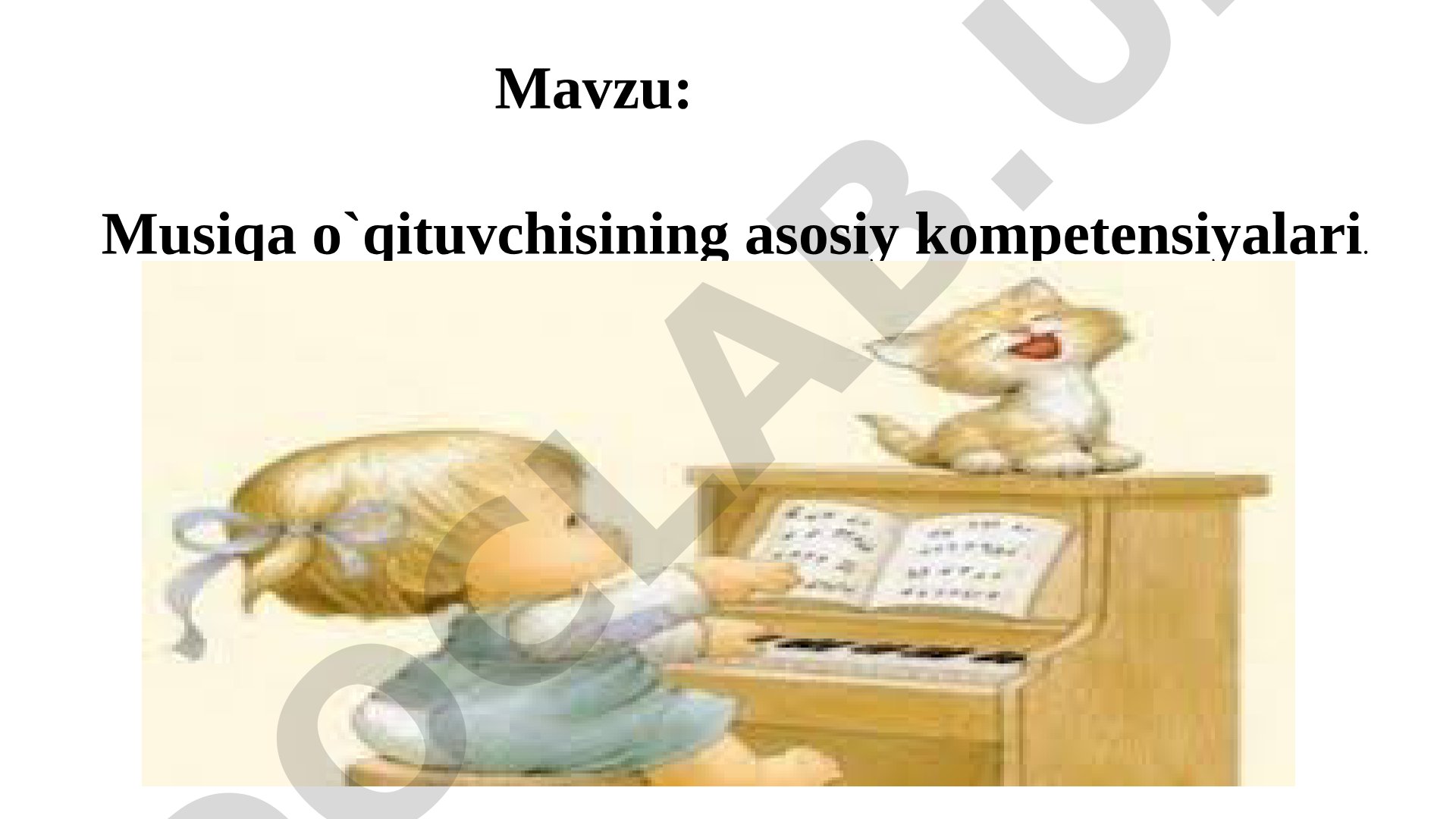 Musiqa o`qituvchisining asosiy kompetensiyalari