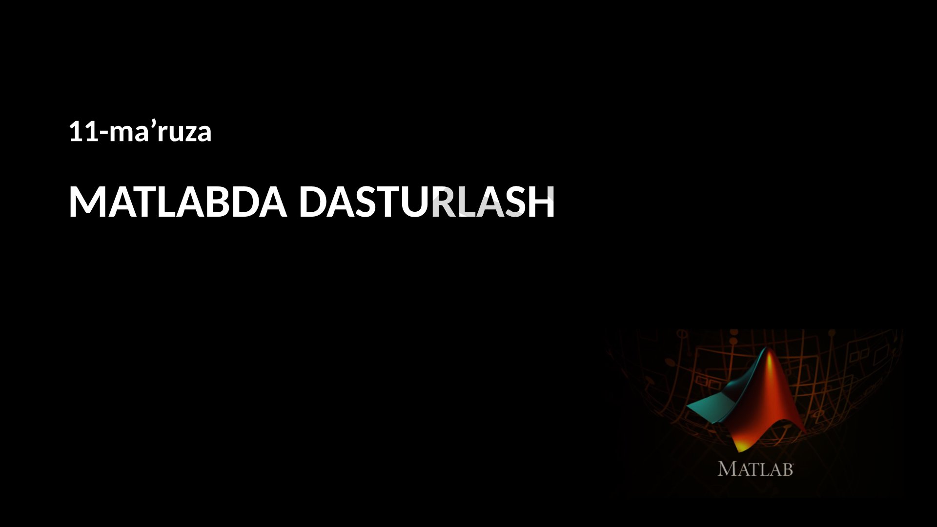 MATLABda dasturlash asosiy dasturlash vositalari