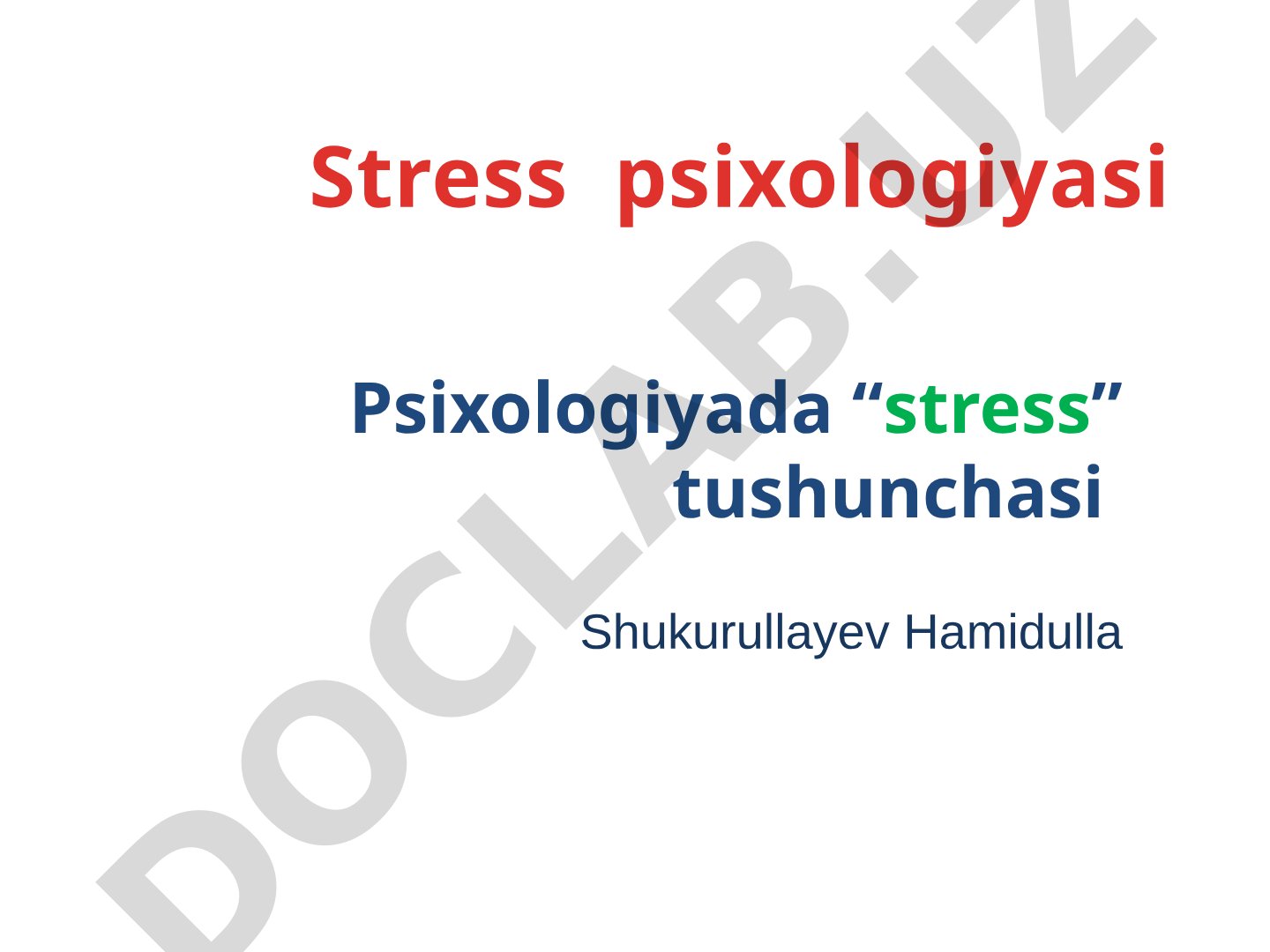 Stress tushunchasi, turlari, rivojlanish jihatlari va oqibatlari haqida taqdimot