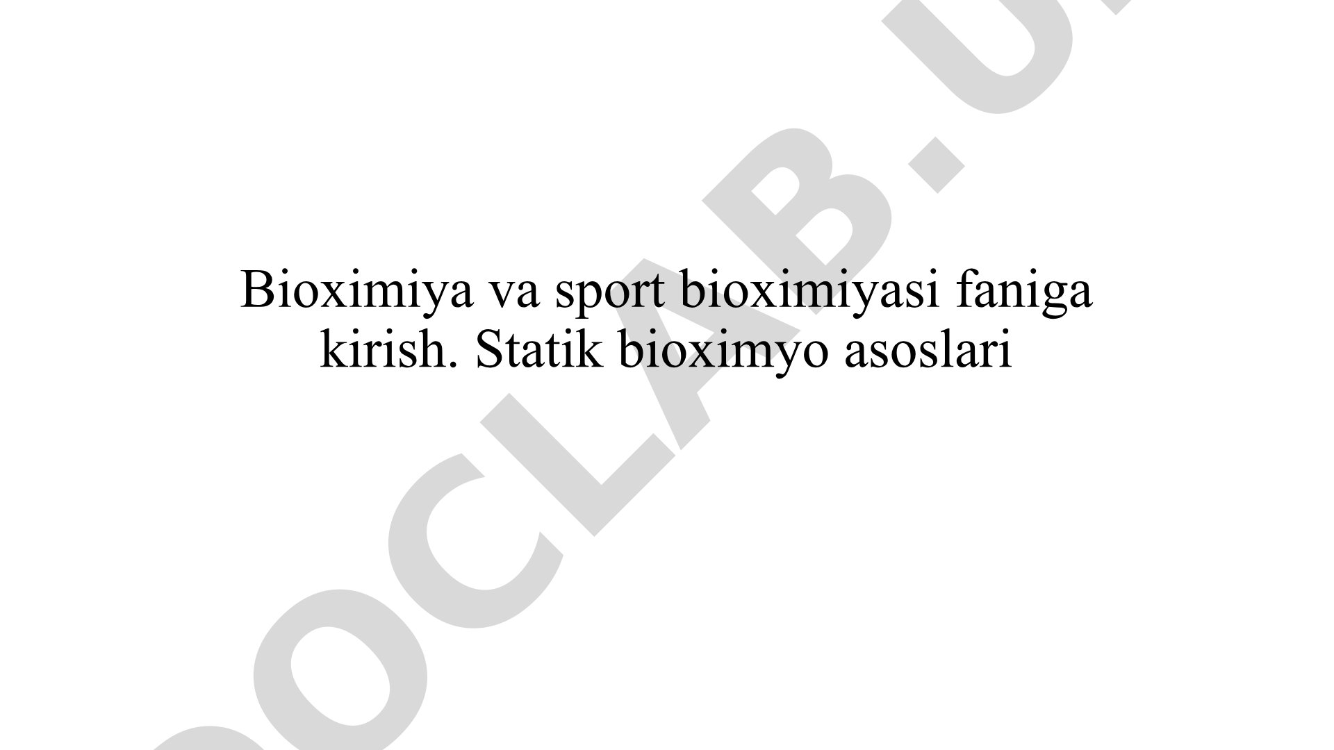 Bioximiya va sport bioximiyasi faniga kirish. Statik bioximyo asoslari