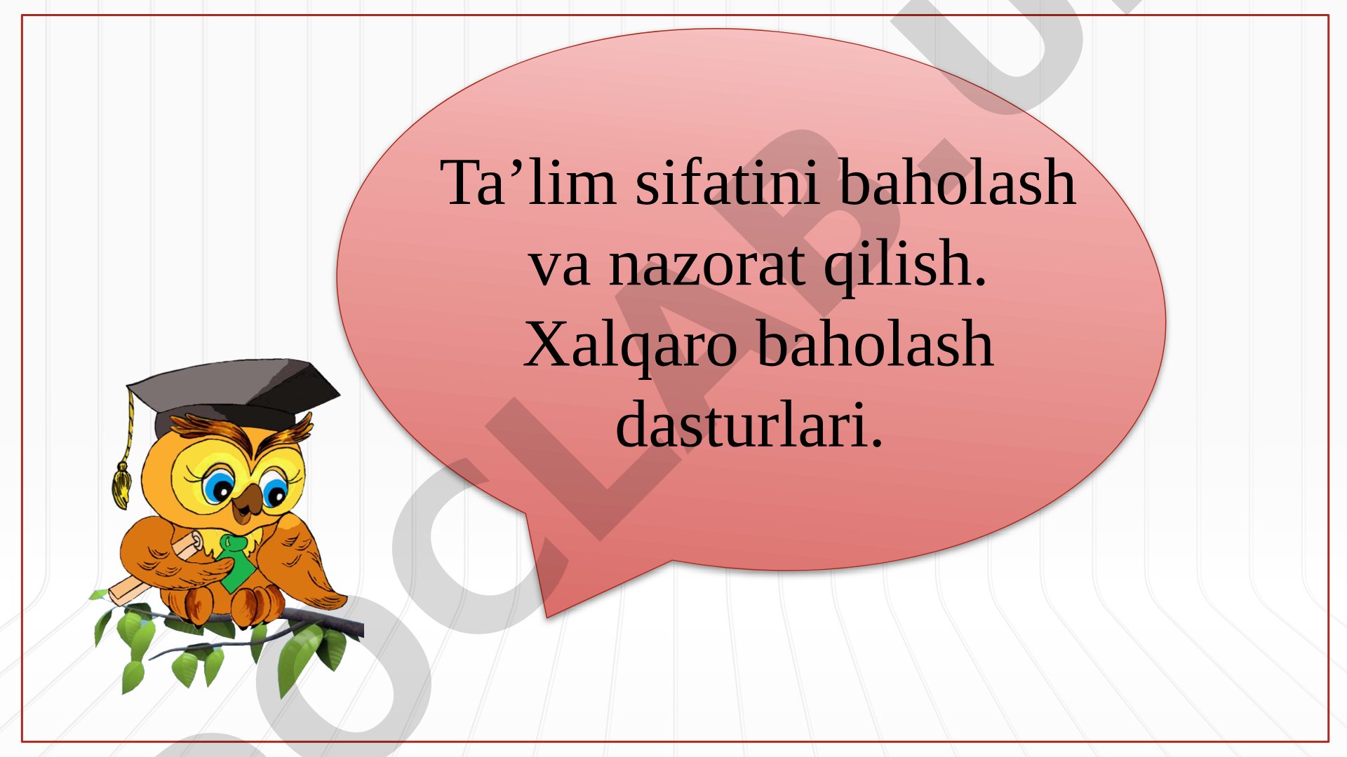 Ta’lim sifatini baholash va nazorat qilish. Xalqaro baholash dasturlari.