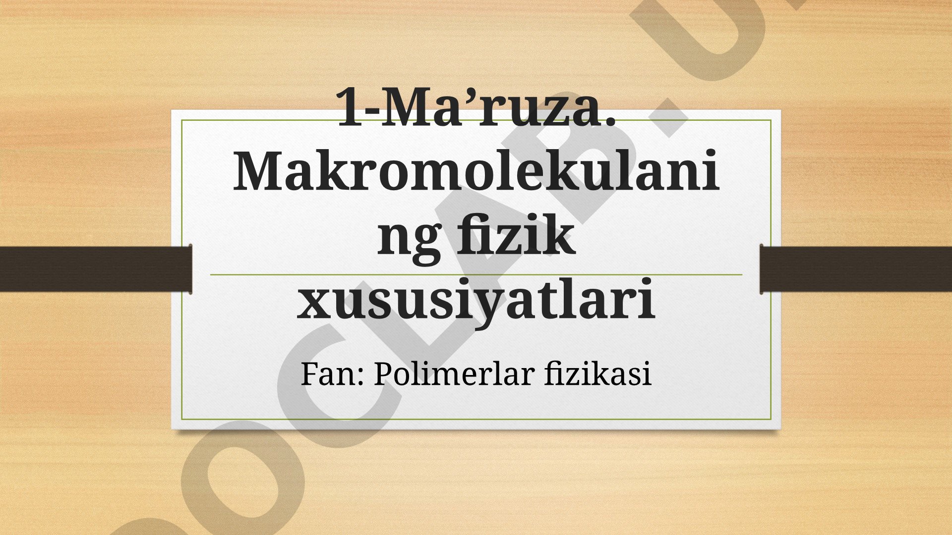 Makromolekulaning fizik xususiyatlari