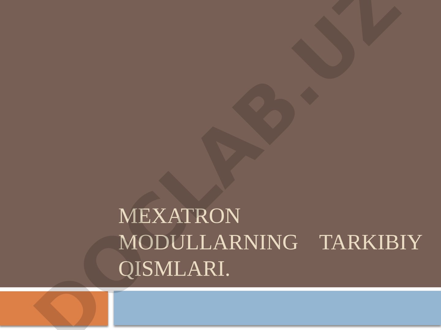 Mexatron modullarning tarkibiy qismlari