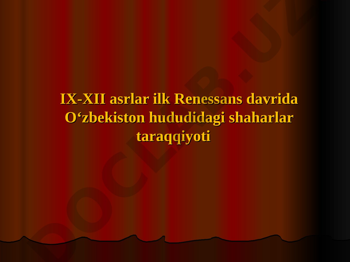 IX-XII asrlar ilk Renessans davrida O‘zbekiston hududidagi shaharlar taraqqiyoti