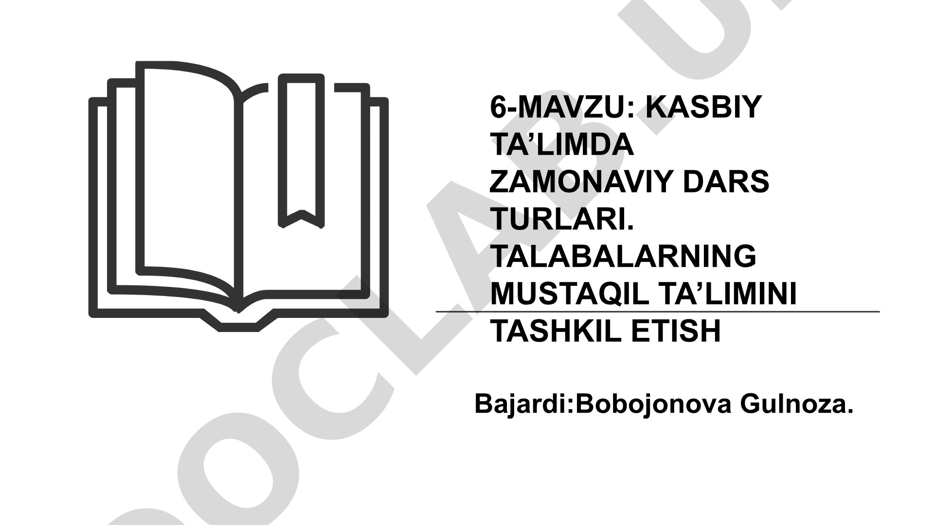 Kasbiy ta’limda zamonaviy dars turlari. Talabalarning mustaqil ta’limini tashkil etish