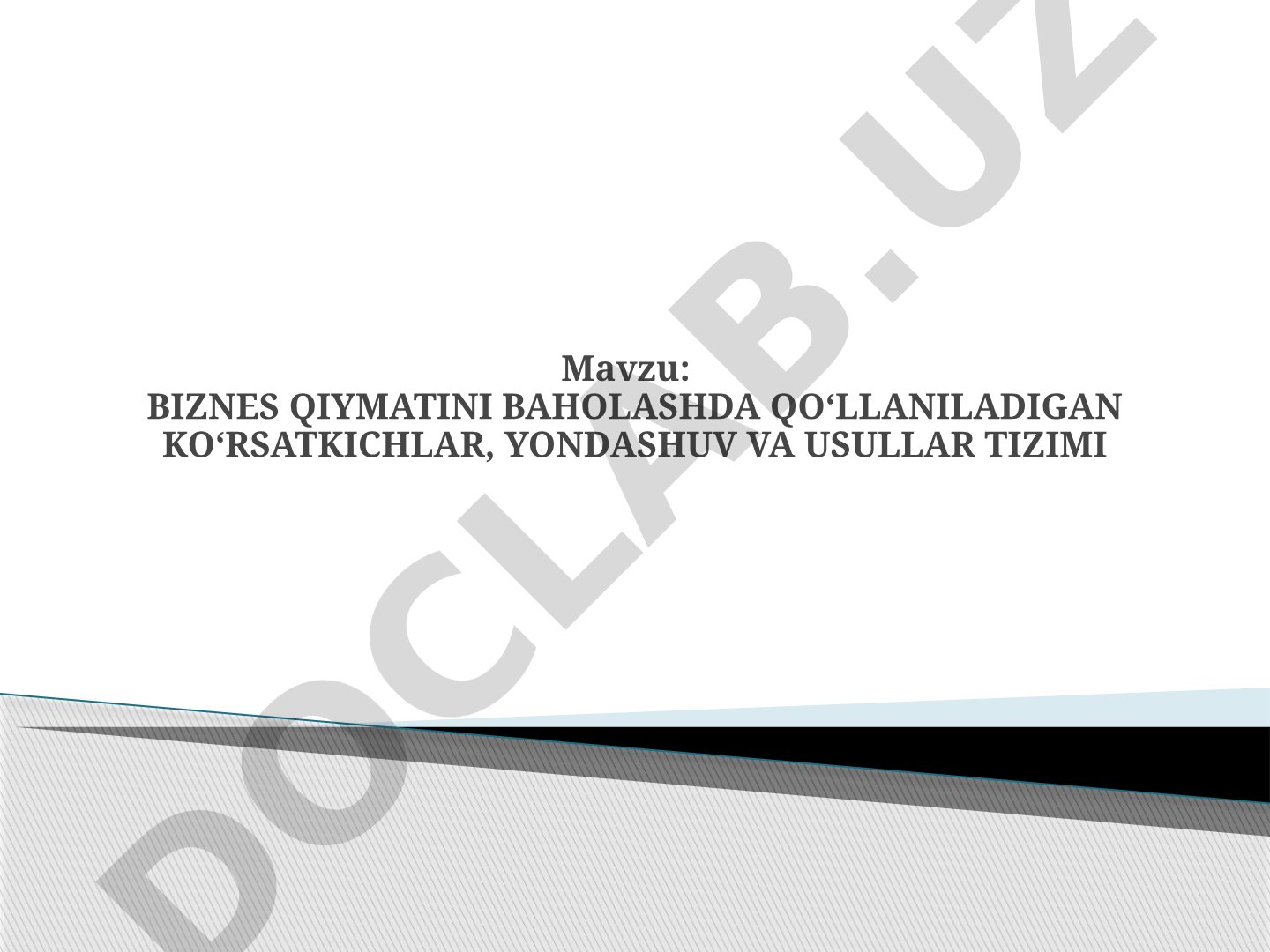 Biznes qiymatini baholashda qo‘llaniladigan ko‘rsatkichlar, yondashuv va usullar tizimi
