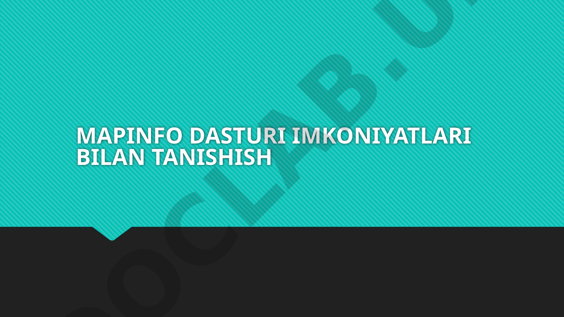 MapInfo dasturi imkoniyatlari bilan tanishish