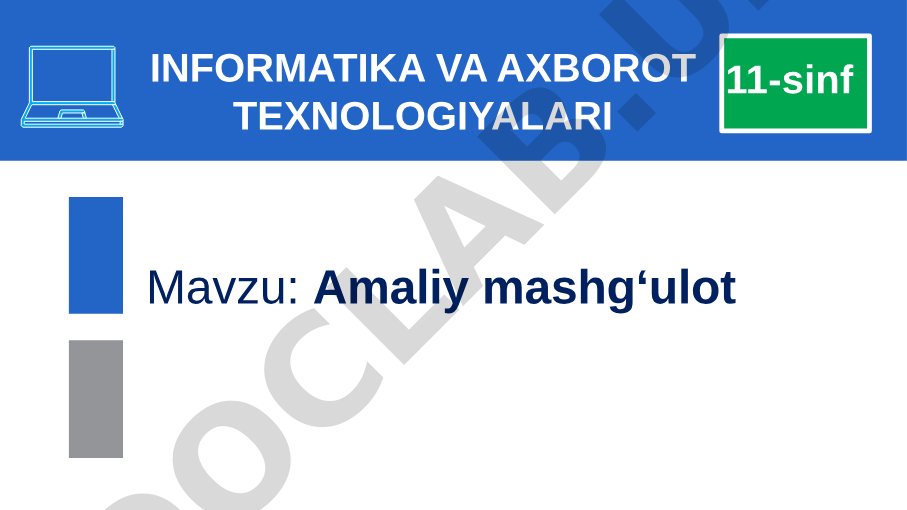 11-sinf Informatika va axborot texnologiyalari fanidan amaliy mashg‘ulot mavzusi