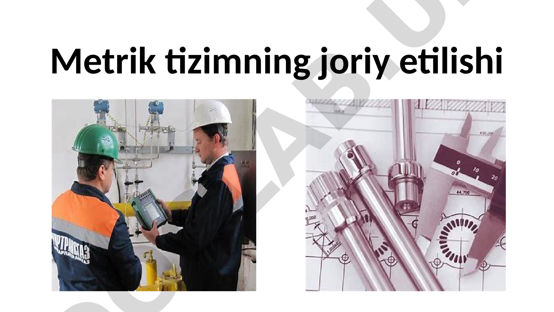 Metrik tizimning joriy etilishi va metrologiya xizmatlari