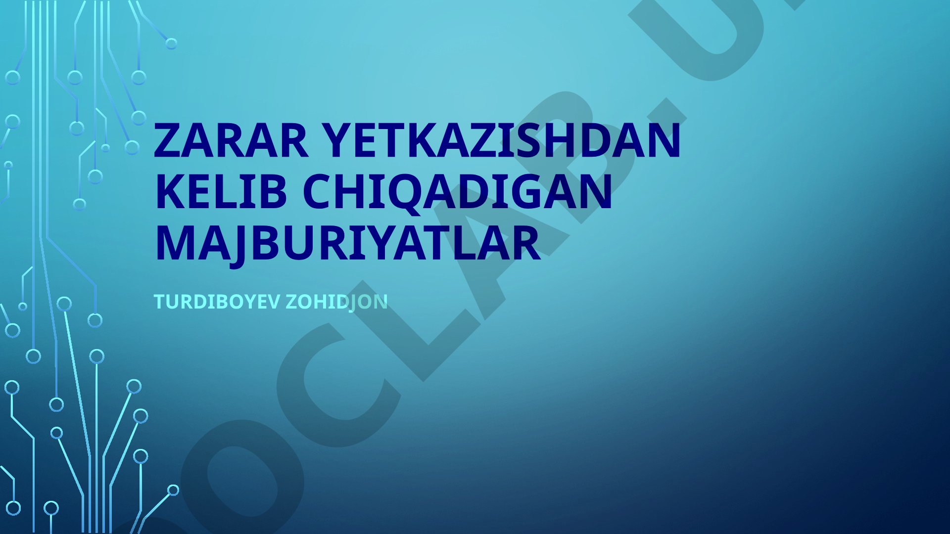 Zarar yetkazishdan kelib chiqadigan majburiyatlar