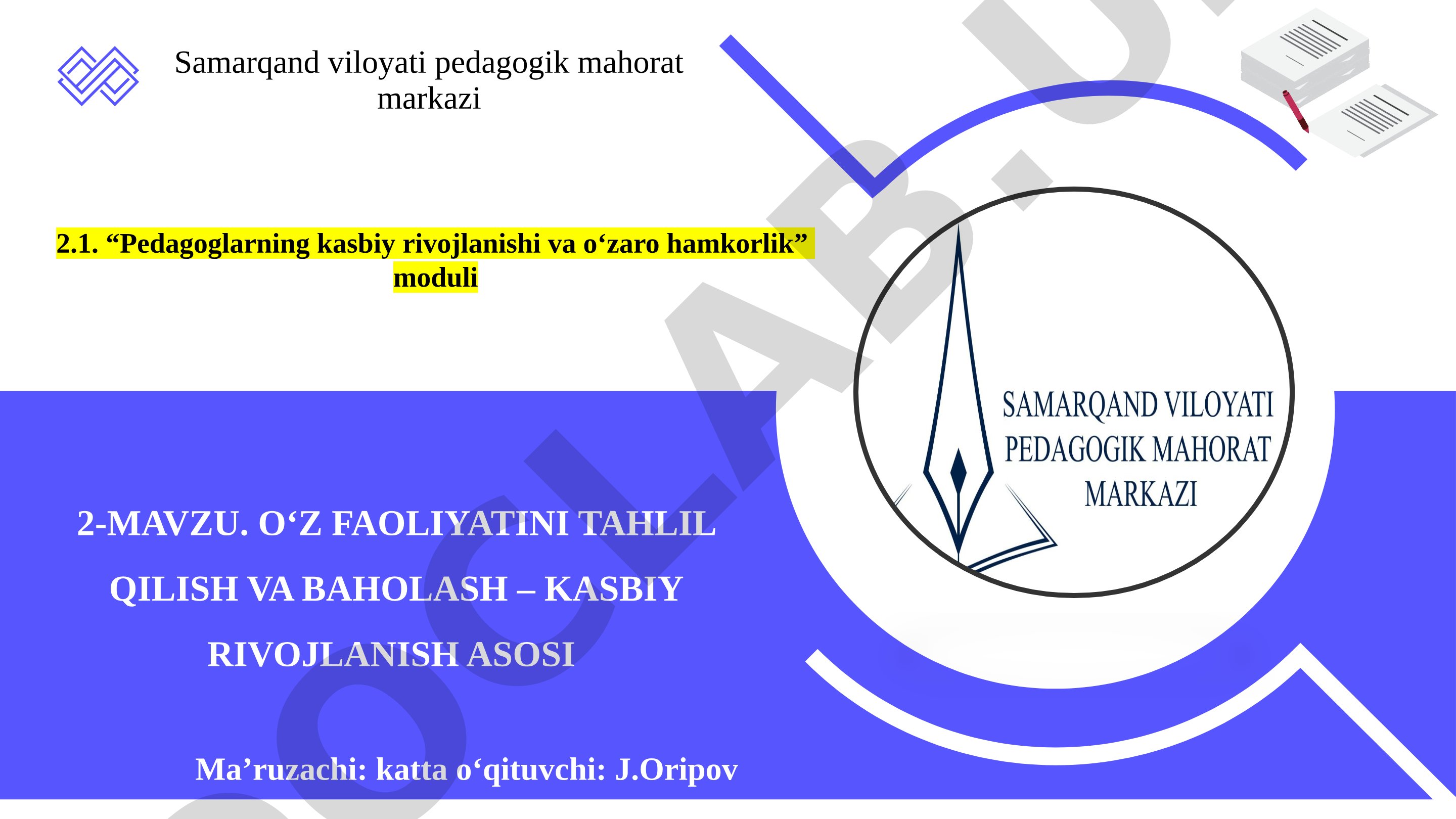 O'z faoliyatini tahlil qilish va baholash – kasbiy rivojlanish asosi