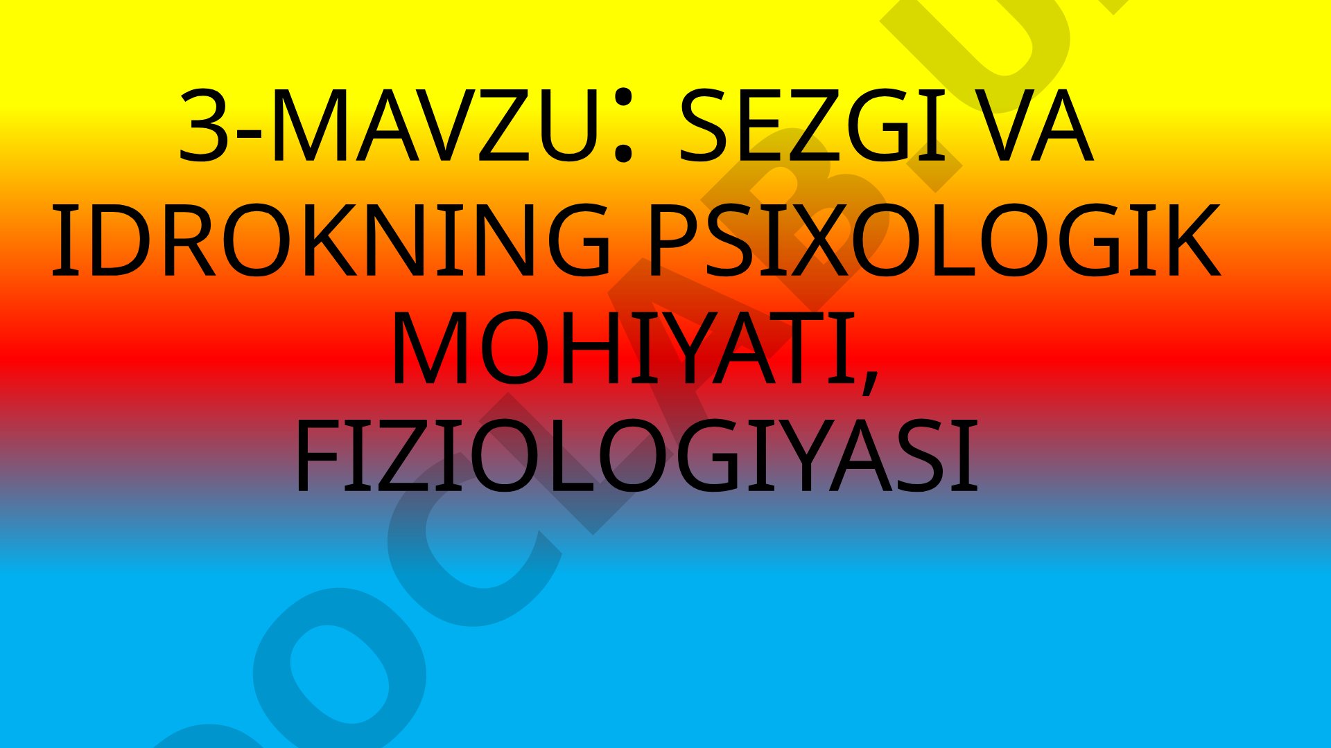 SEZGI VA IDROKNING PSIXOLOGIK MOHIYATI, FIZIOLOGIYASI