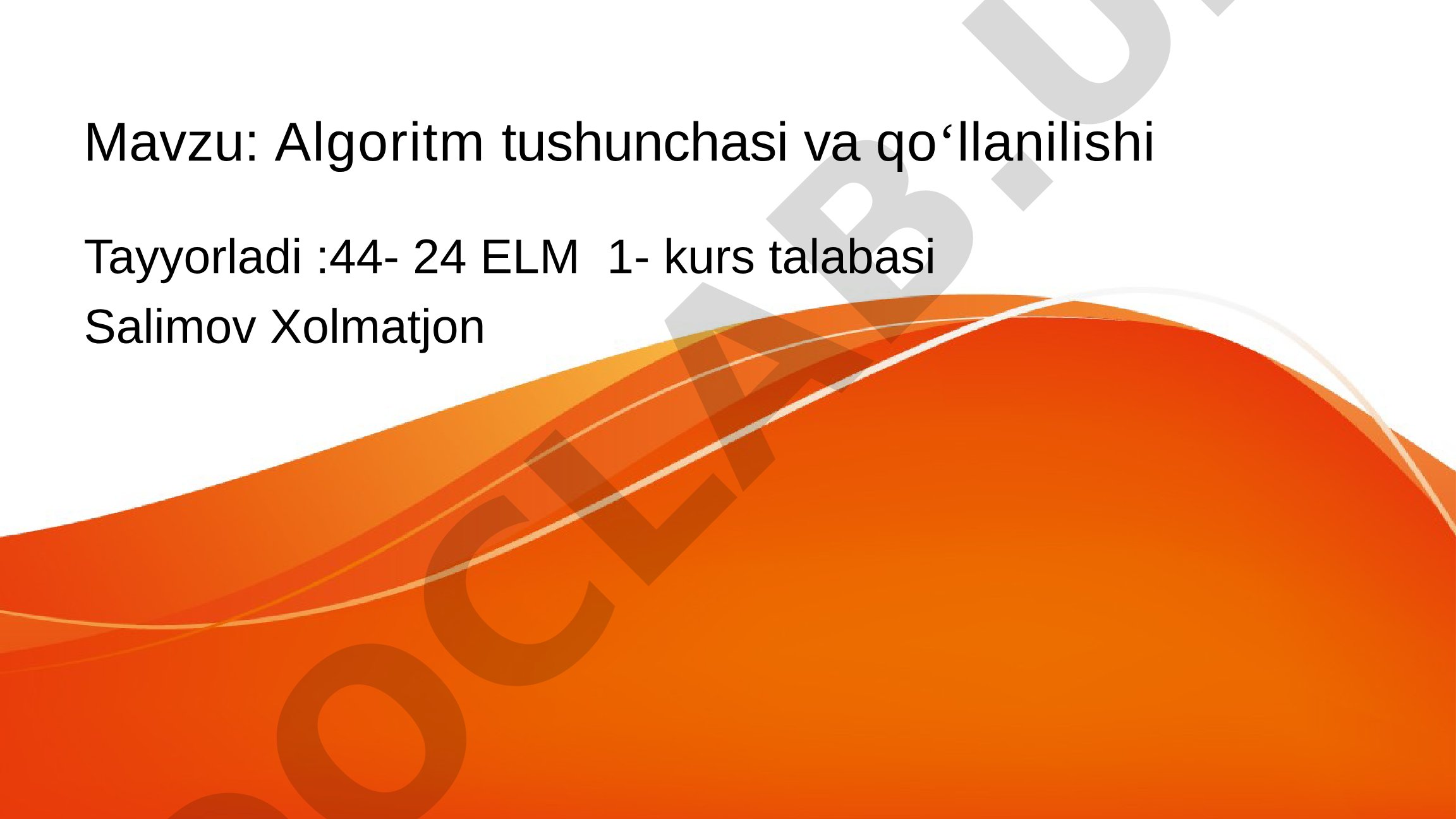 Algoritm tushunchasi va qo'llanilishi