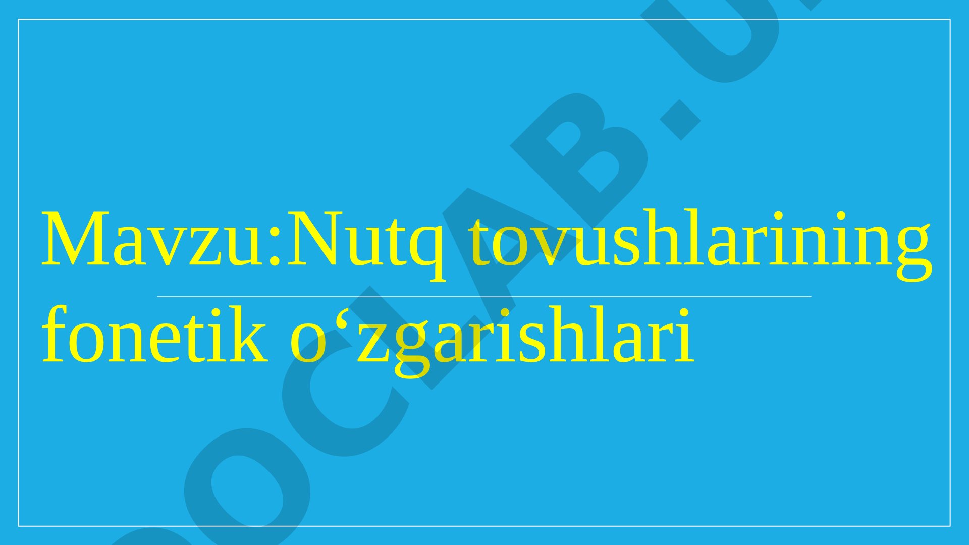 Nutq tovushlarining fonetik o‘zgarishlari