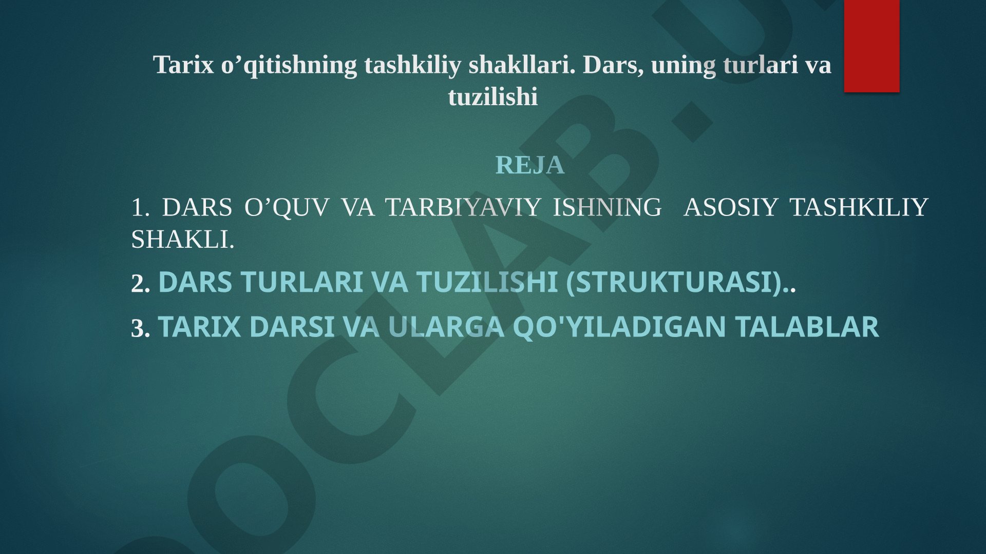 Tarix o'qitishning tashkiliy shakllari. Dars, uning turlari va tuzilishi