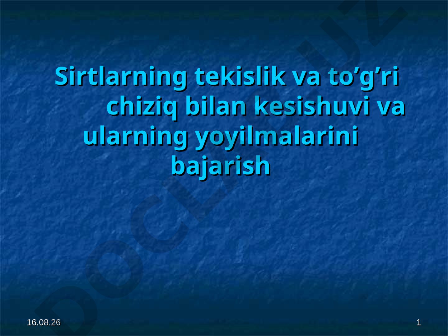 Sirtlarning tekislik va to’g’ri chiziq bilan kesishuvi va ularning yoyilmalarini bajarish