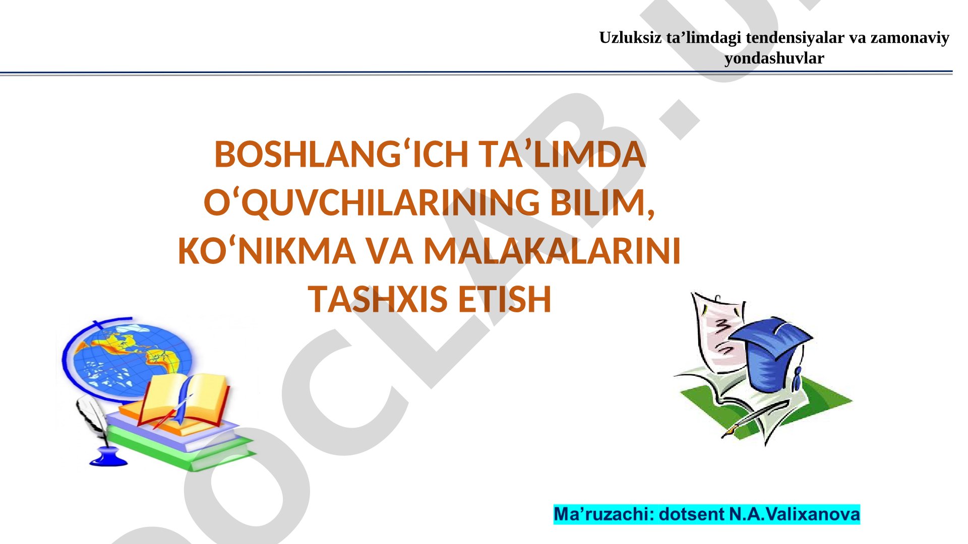 BOSHLANGʻICH TAʼLIMDA OʻQUVCHILARINING BILIM, KOʻNIKMA VA MALAKALARINI TASHXIS ETISH