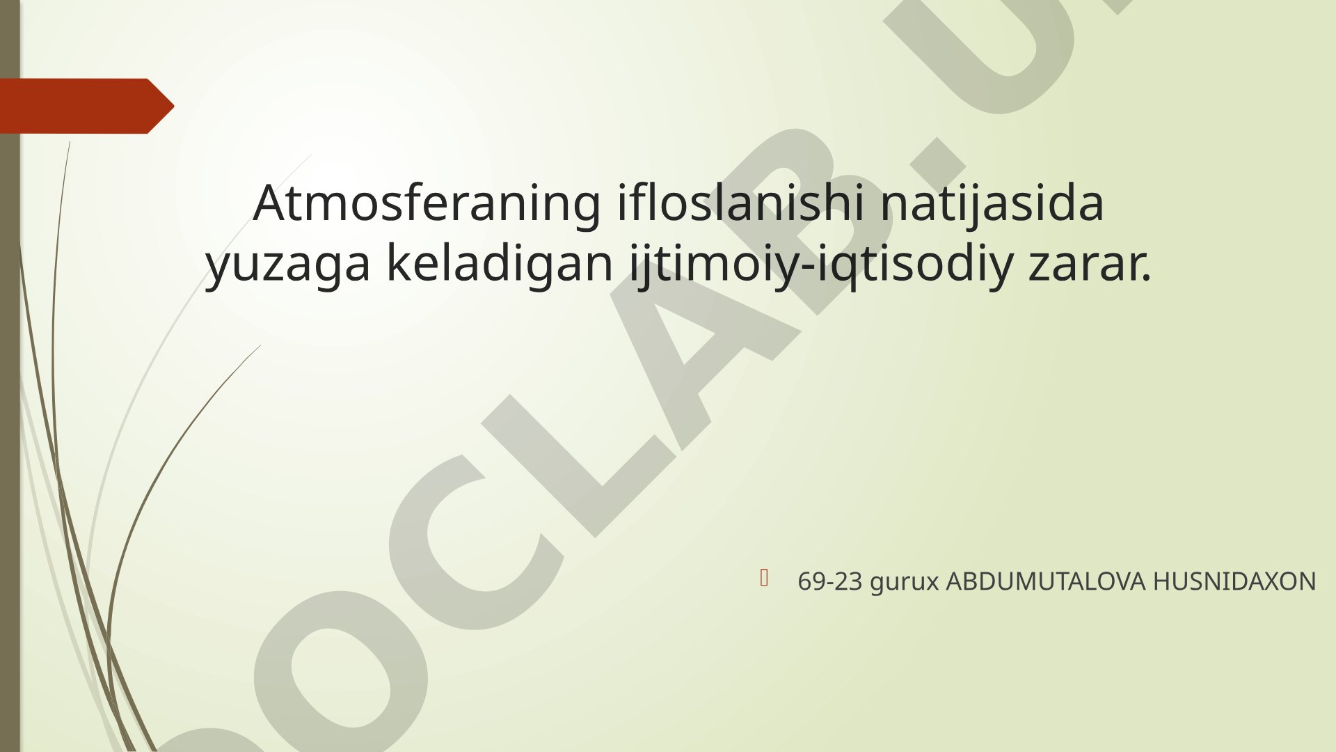 Atmosferaning ifloslanishi natijasida yuzaga keladigan ijtimoiy-iqtisodiy zarar