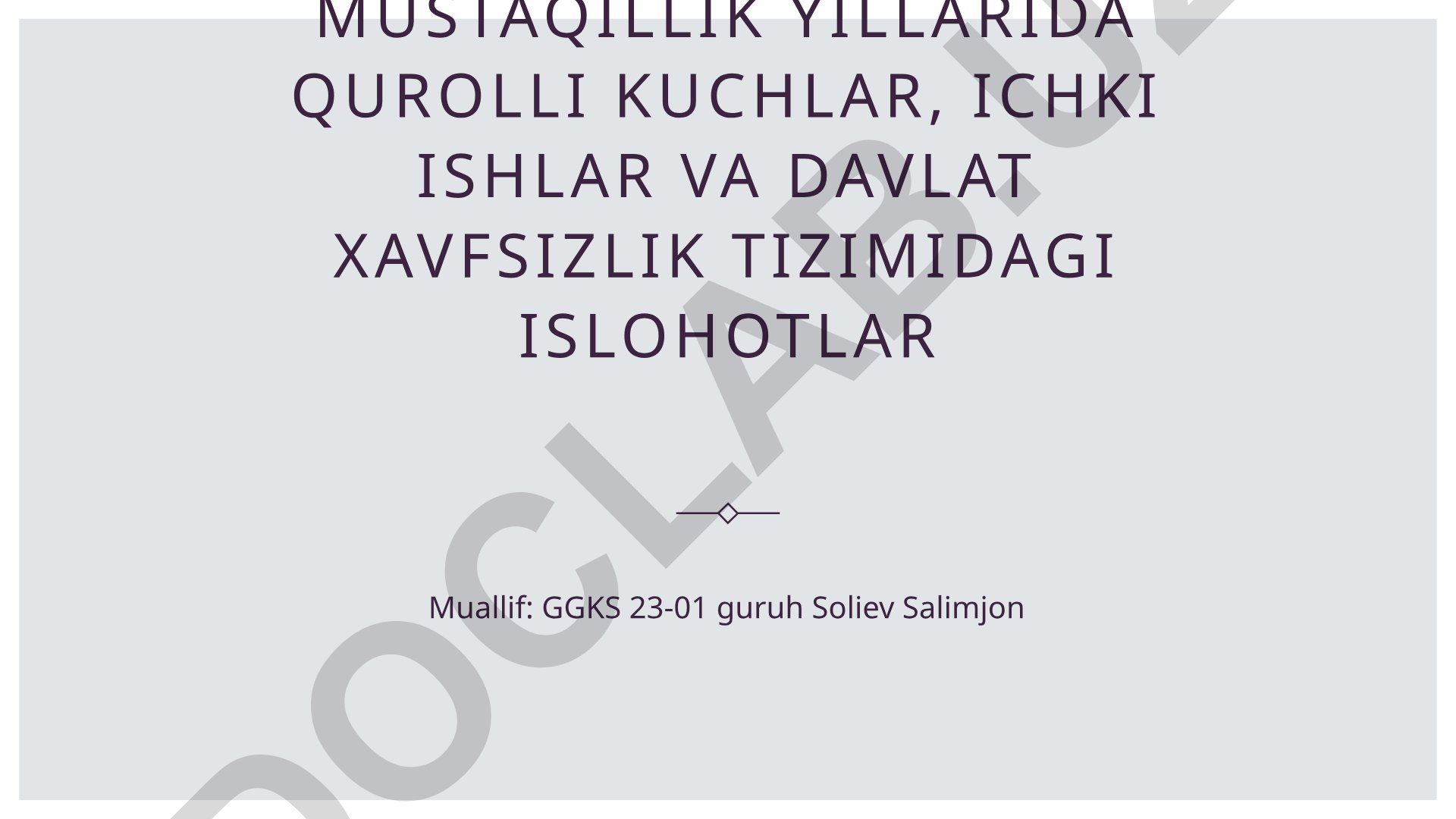 O'zbekiston mustaqillik yillarida qurolli kuchlar va davlat xavfsizlik tizimidagi islohotlar