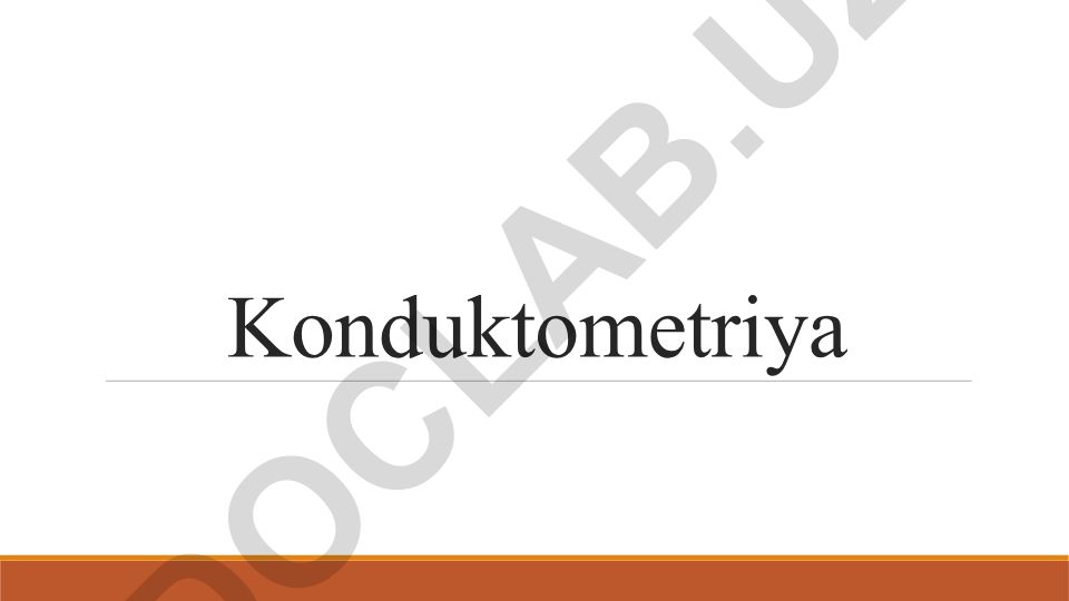 Konduktometriya: elektrolit eritmalarining elektr o'tkazuvchanligini o'lchash usuli