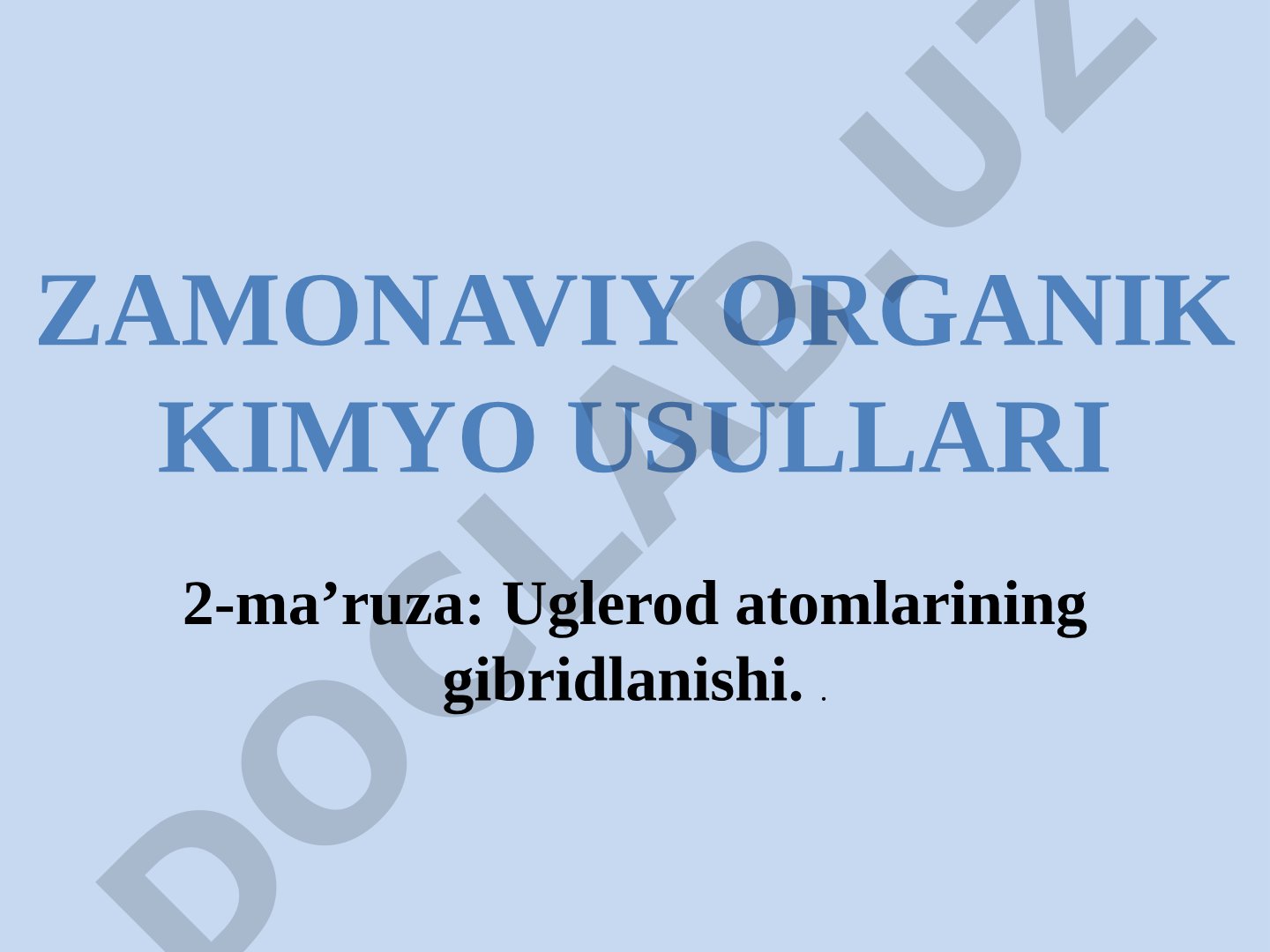 Zamonaviy organik kimyo fanidan uglerod atomlarining gibridlanishi mavzusidagi ma'ruza