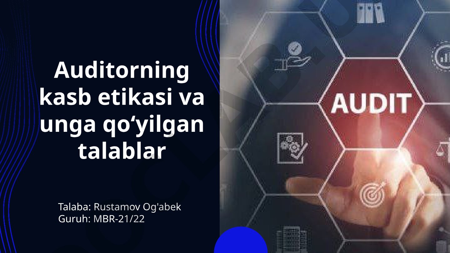 Auditorning kasb etikasi va unga qo‘yilgan talablar