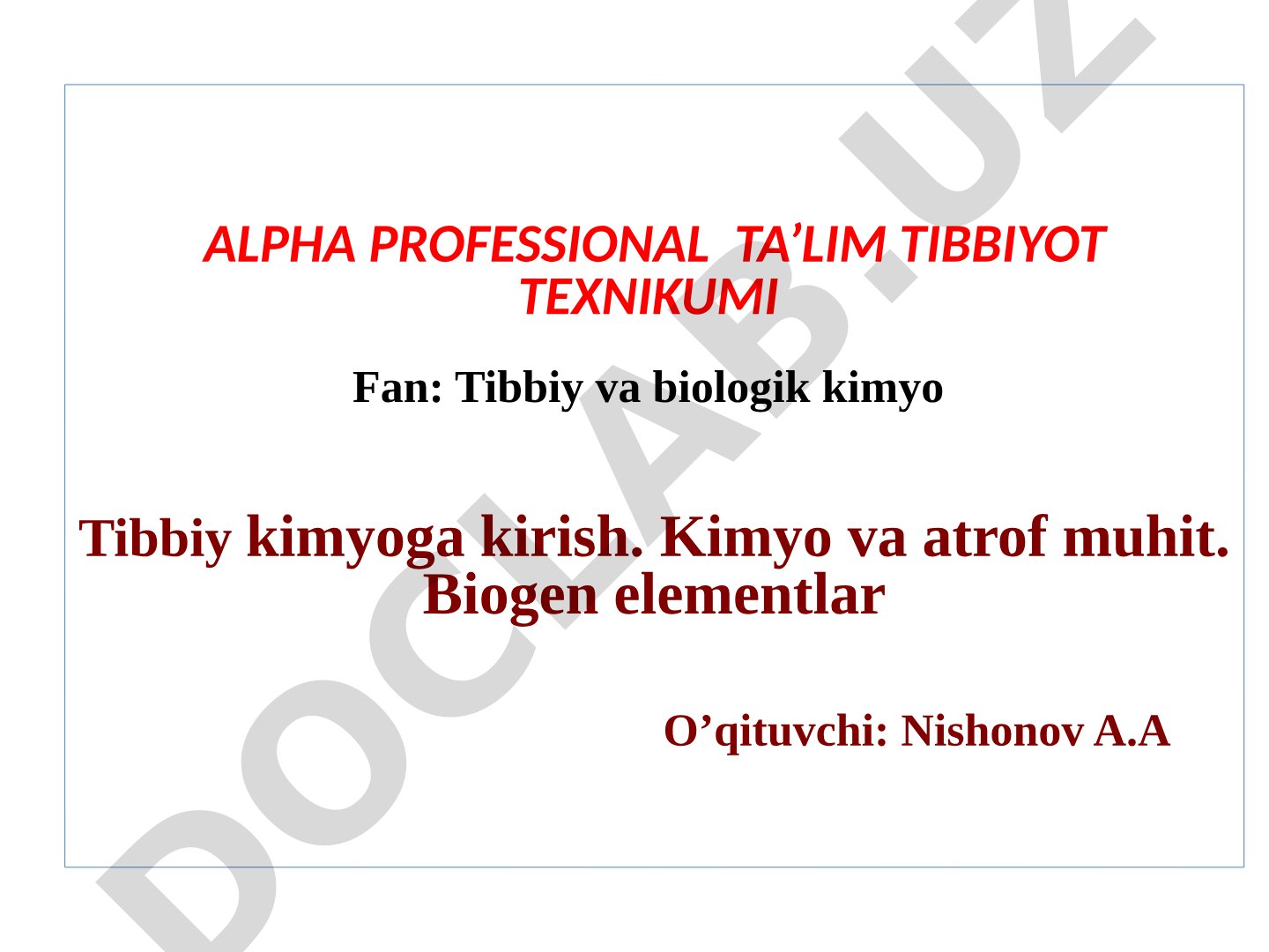 Tibbiy kimyoga kirish. Kimyo va atrof muhit. Biogen elementlar
