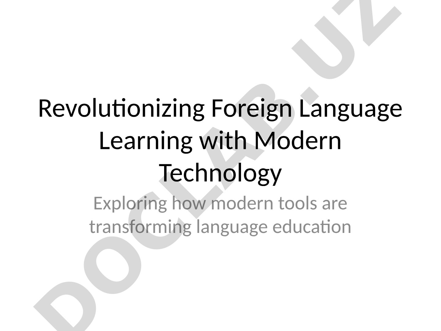 Revolutionizing foreign language learning with modern technology