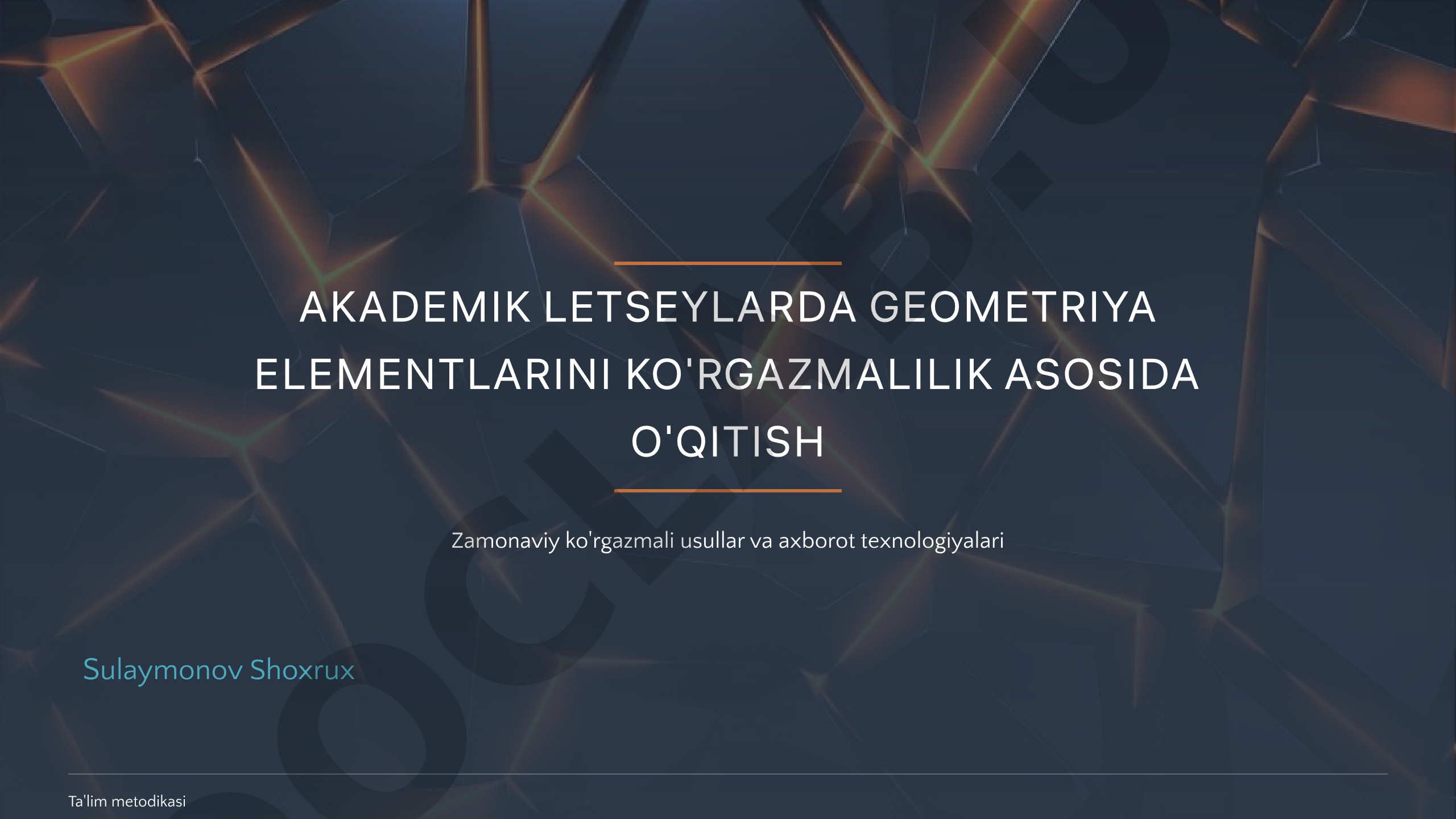 Akademik letseylarda geometriya elementlarini ko'rgazmalilik asosida o'qitish