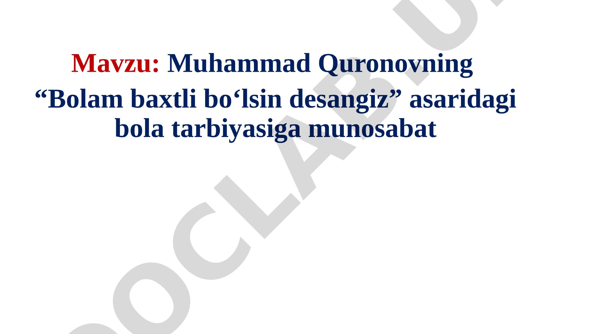Muhammad Quronovning “Bolam baxtli bo‘lsin desangiz” asaridagi bola tarbiyasiga munosabat