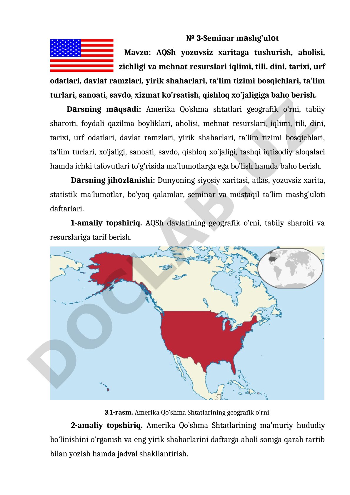 AQSh yozuvsiz xaritaga tushurish, aholisi, zichligi va mehnat resurslari iqlimi, tili, dini, tarixi, urf odatlari, davlat ramzlari, yirik shaharlari, ta'lim tizimi bosqichlari, ta'lim turlari, sanoati, savdo, xizmat ko'rsatish, qishloq xo'jaligiga baho berish