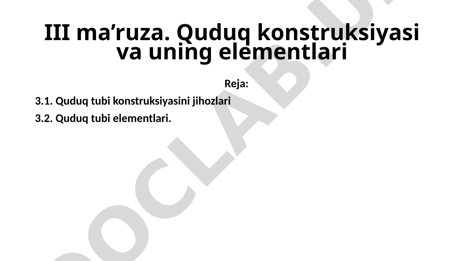 III ma’ruza. Quduq konstruksiyasi va uning elementlari