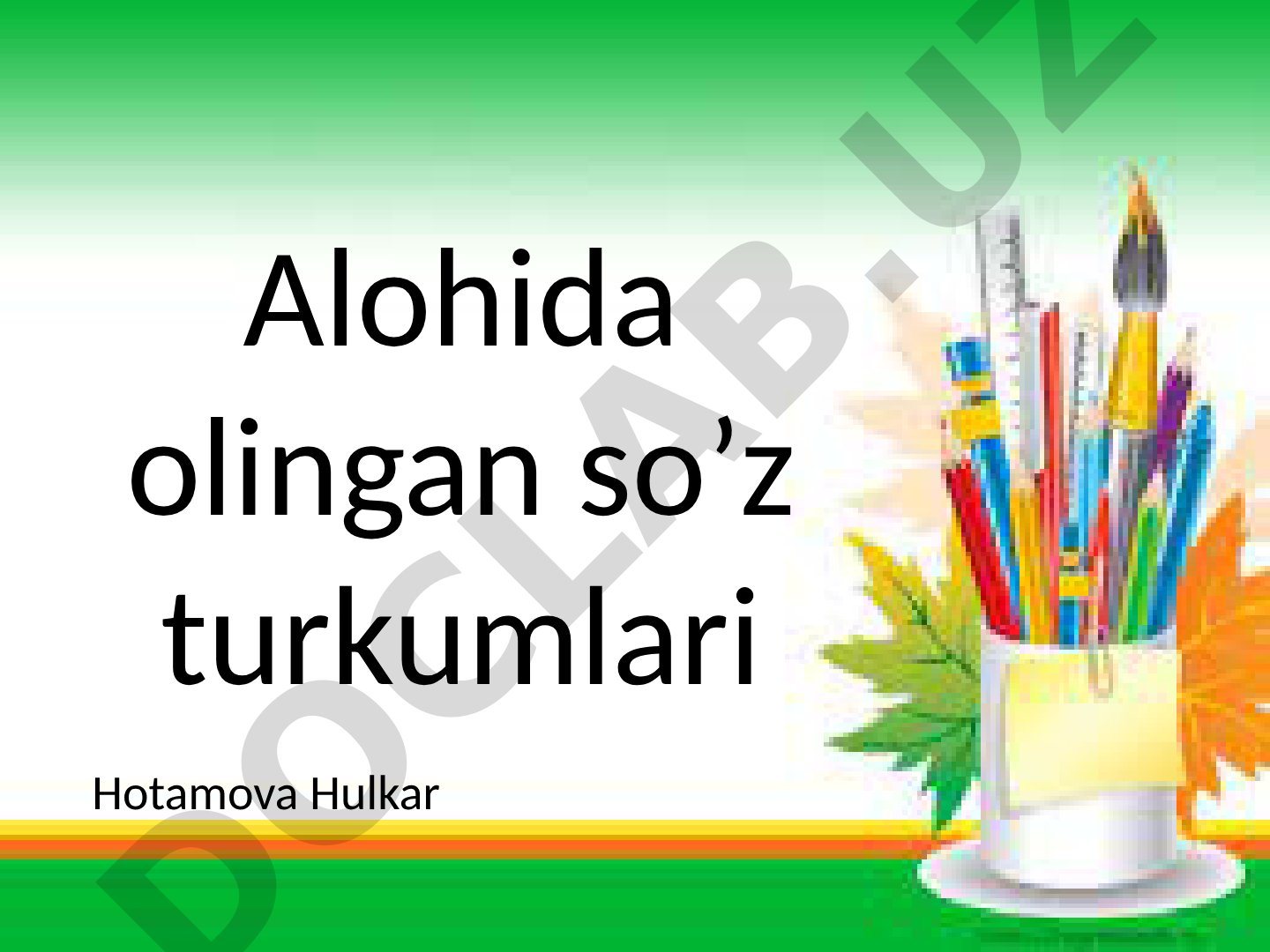 Alohida olingan so’z turkumlari