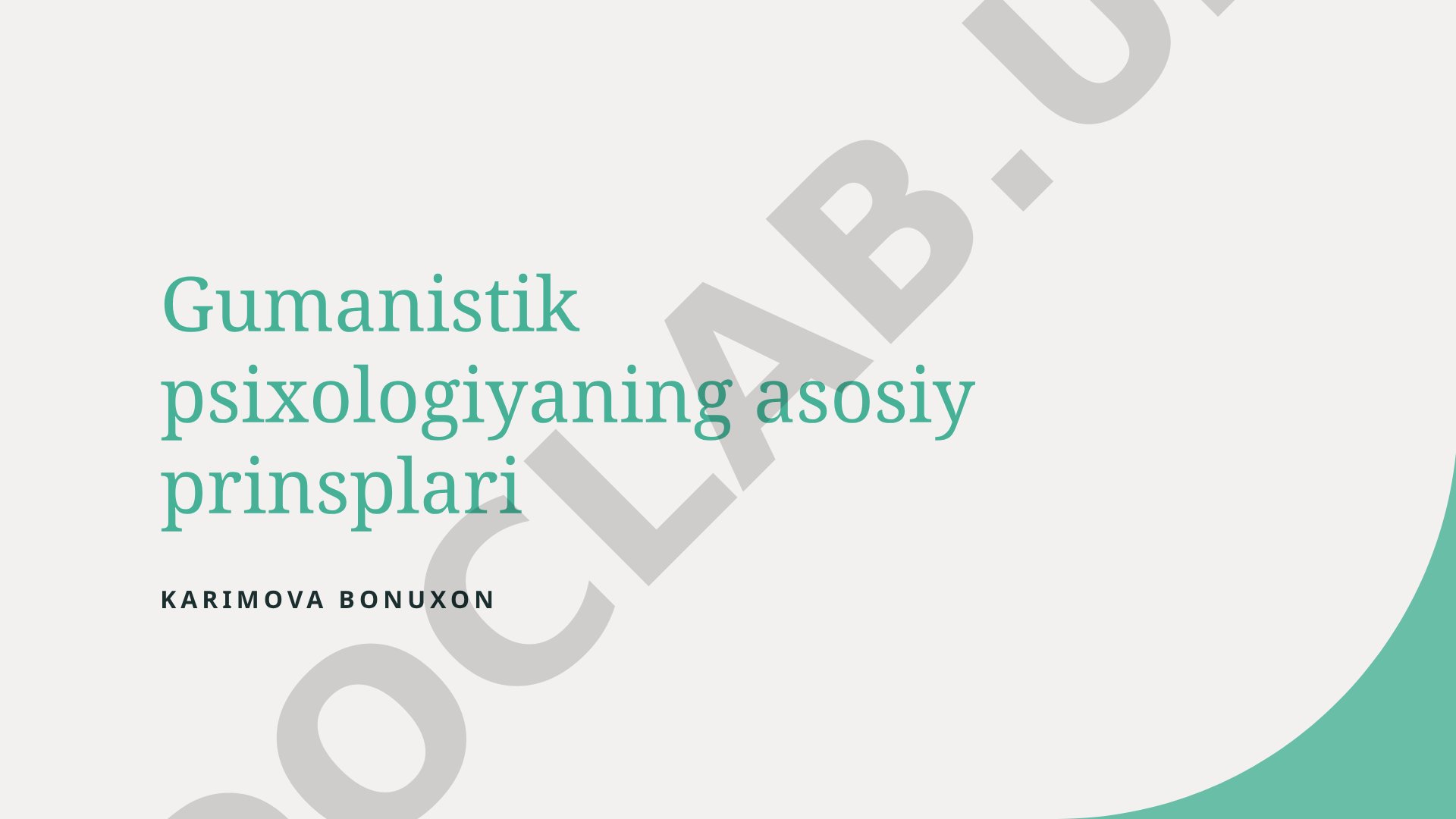 Gumanistik psixologiyaning asosiy prinsplari