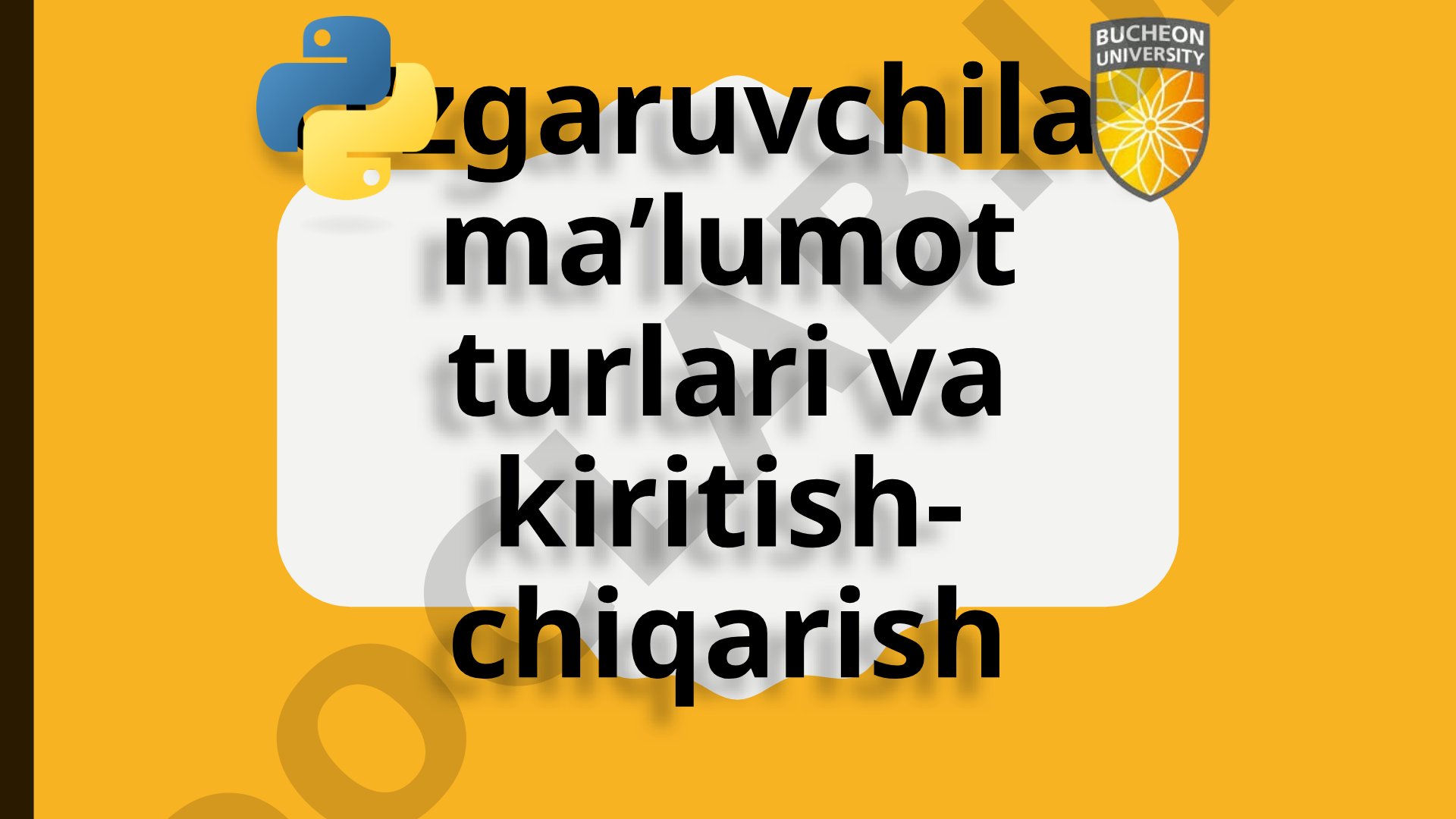Python o'zgaruvchilar, ma'lumot turlari va kiritish-chiqarish