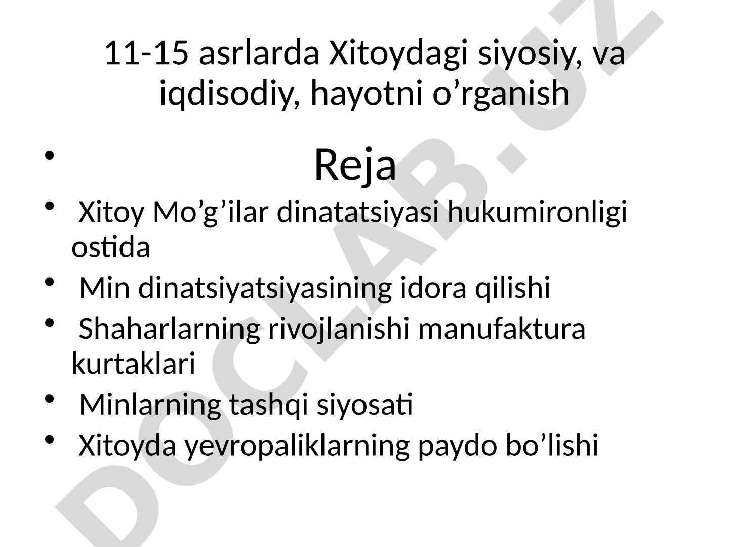11-15 asrlarda Xitoydagi siyosiy, va iqdisodiy, hayotni o’rganish