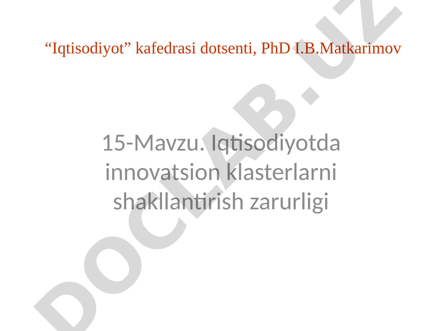 Iqtisodiyotda innovatsion klasterlarni shakllantirish zarurligi