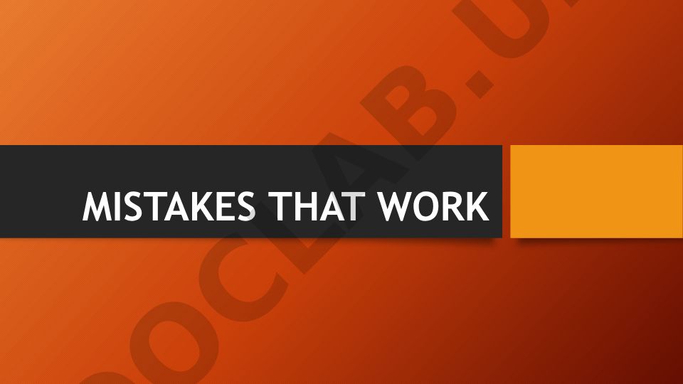 Mistakes That Work