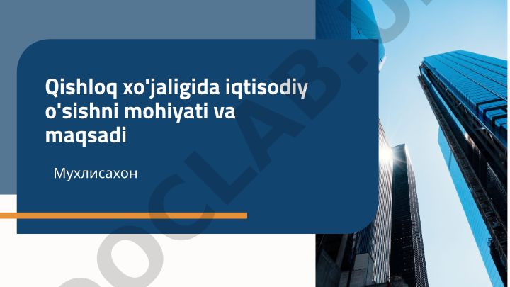 Qishloq xo'jaligida iqtisodiy o'sishning mohiyati va maqsadi