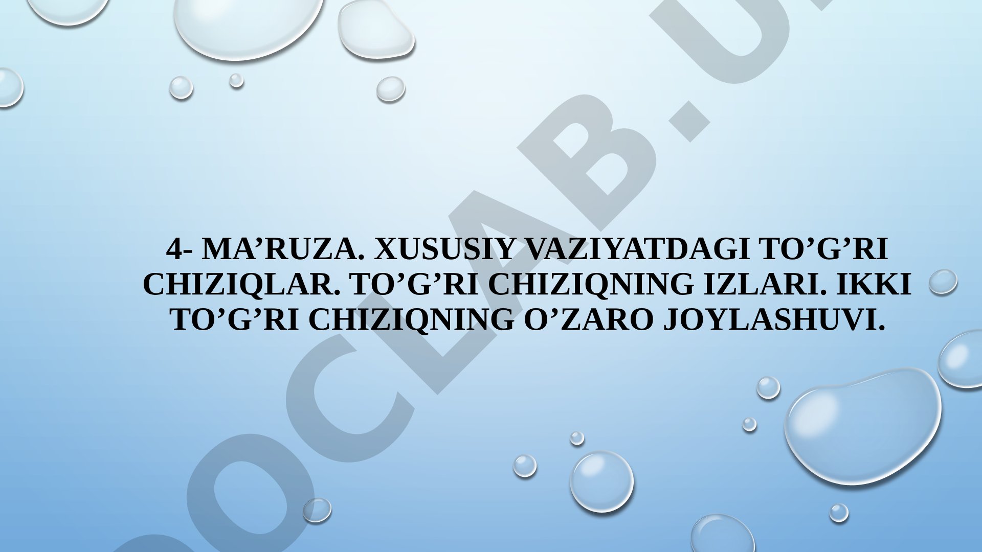 Xususiy vaziyatdagi to’g’ri chiziqlar. To’g’ri chiziqning izlari. Ikki to’g’ri chiziqning o’zaro joylashuvi